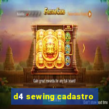 d4 sewing cadastro